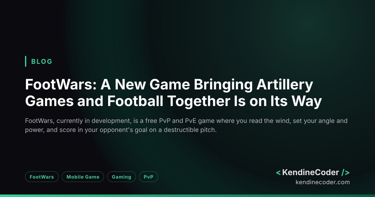FootWars: A New Game Bringing Artillery Games and Football Together Is on Its Way