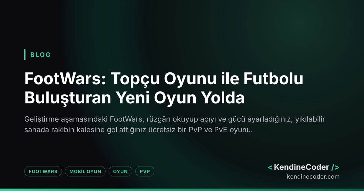FootWars: Topçu Oyunu ile Futbolu Buluşturan Yeni Oyun Yolda
